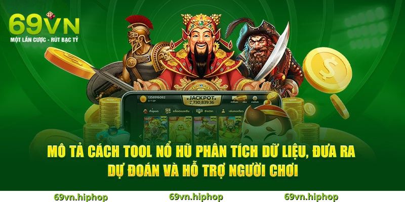 Cách chọn tool nổ hũ chất lượng tại 69VN