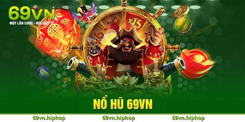 Giới thiệu chi tiết về nổ hũ đổi thưởng tại 69VN