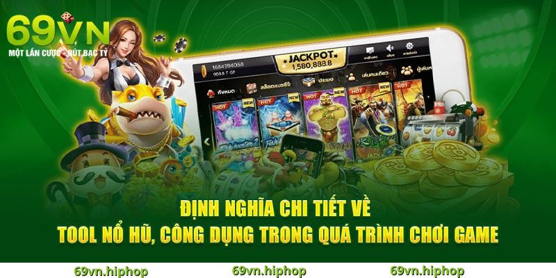 Tổng quan chi tiết về tool nổ hũ