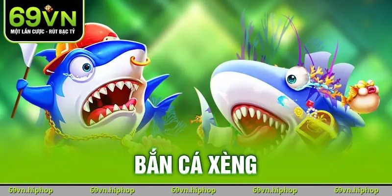 Bắn Cá Xèng 69VN