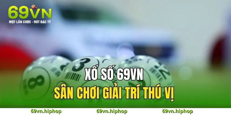 Cách chơi xổ số 69VN tại 69VN