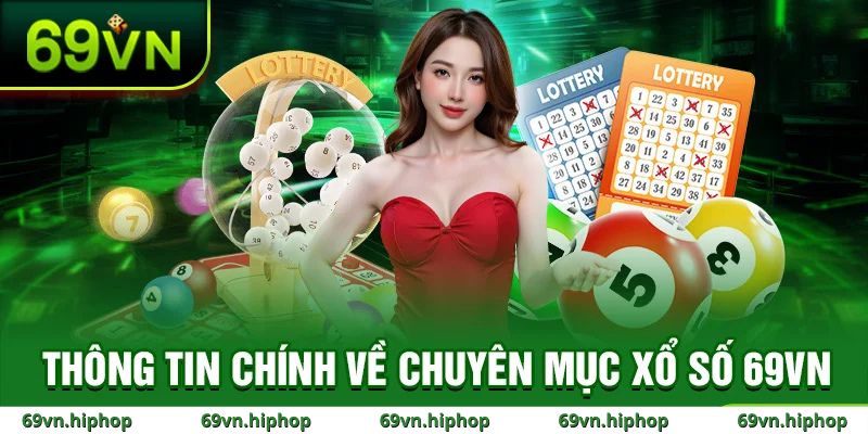 Giới thiệu về sảnh Xổ số tại 69VN