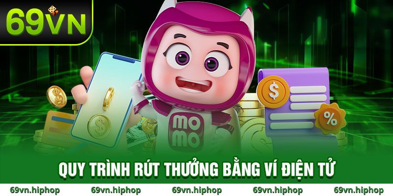 Hướng dẫn chi tiết quy trình rút tiền 69VN