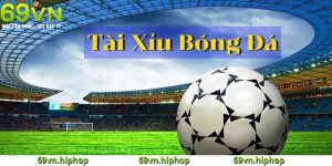 Kèo tài xỉu 69VN