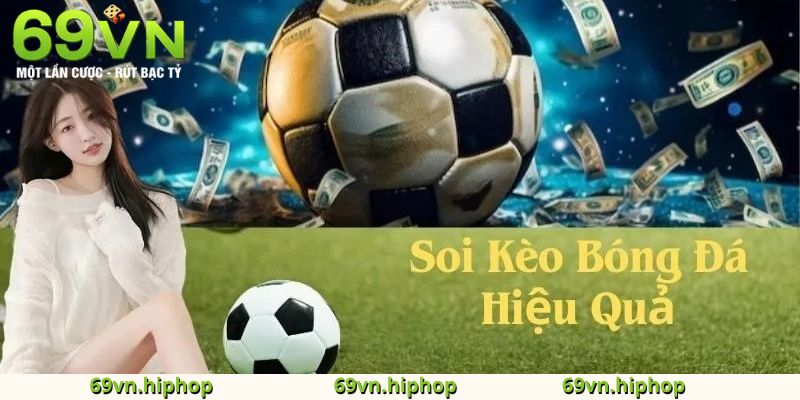 Soi kèo bóng đá hôm nay tại 69VN