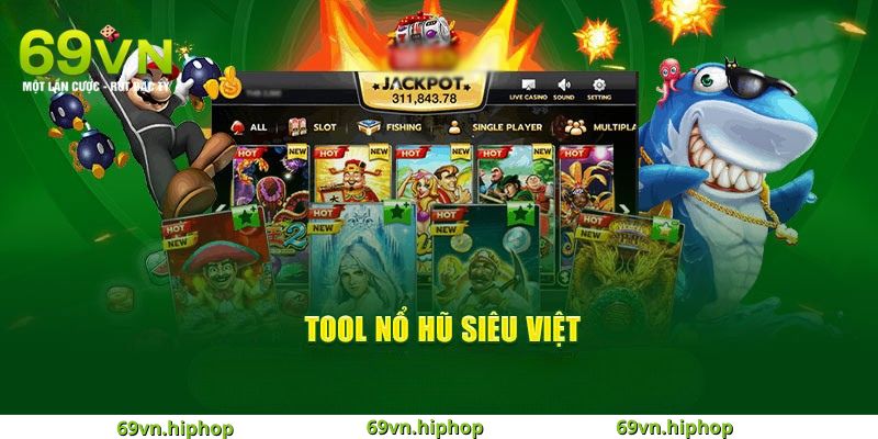 Tool nổ hũ siêu việt tại 69VN
