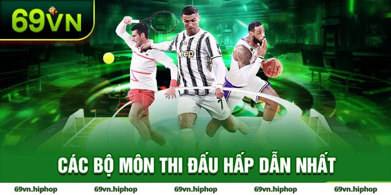 Top Môn Thể Thao Được Yêu Thích Nhất Tại 69VN