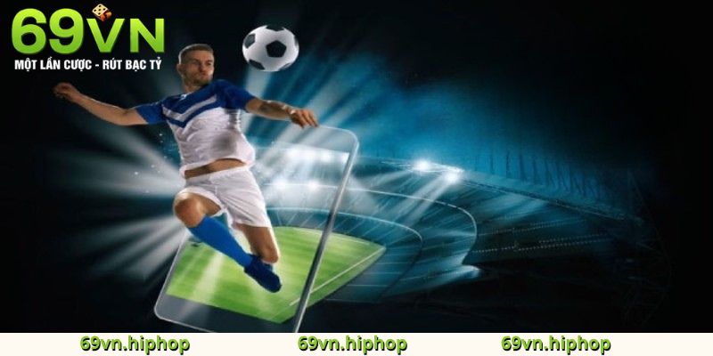 Ưu điểm vượt trội của soi kèo bóng đá hôm nay tại 69VN